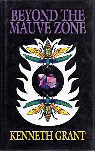 Beyond the Mauve Zone By Kenneth Grant *Instant Access*