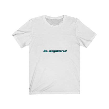 Be Empowered Motivational Tee #People1stMetaphysics #DivineTees #Magic # Occult #SelfLove #Empowerment