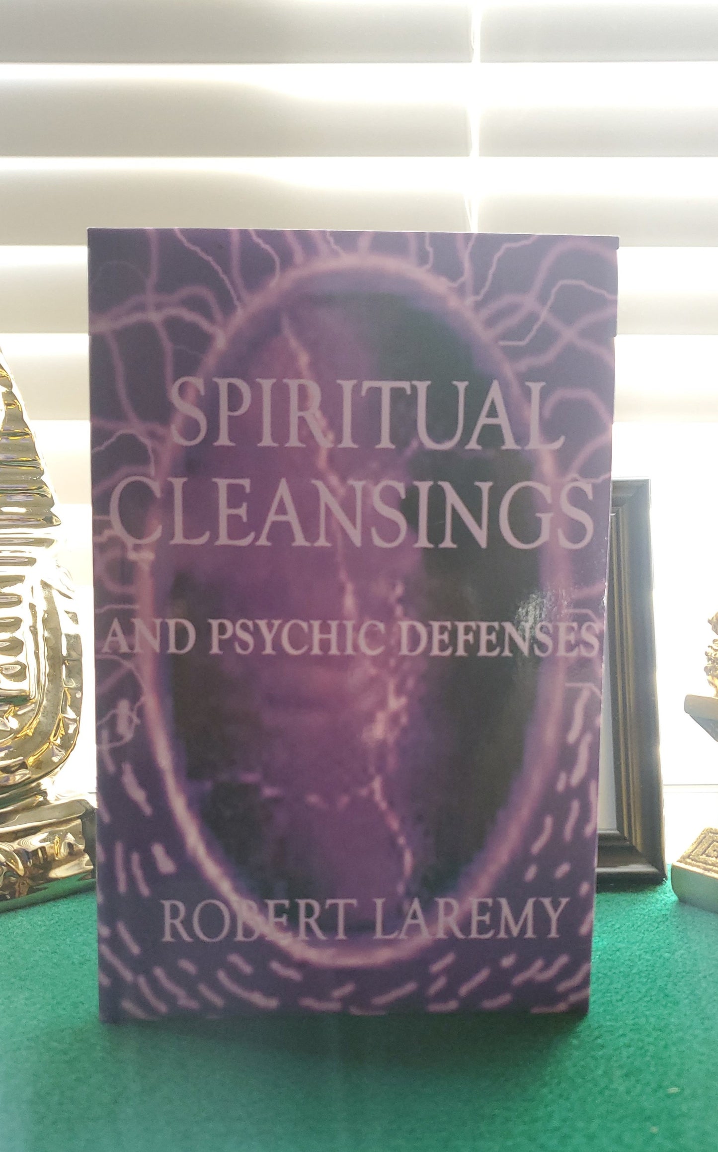 Spiritual Cleansings and Psychic Defenses By Robert Laremy #Conjure #RobertLaremy #PsychicDefense #ProtectionMagick #LoveMagick #LoveDrawing